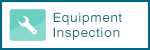 Equipment Inspection